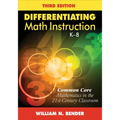 Differentiating Math Instruction, K-8: Common Core Mathematics in the 21st Century Classroom