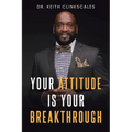 Your Attitude Is Your Breakthrough