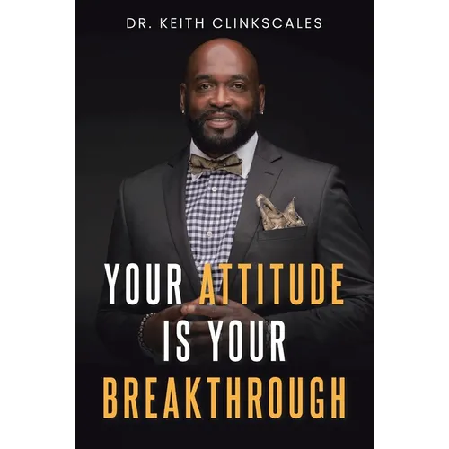 Your Attitude Is Your Breakthrough
