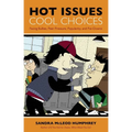 Hot Issues, Cool Choices: Facing Bullies, Peer Pressure, Popularity, and Put-Downs