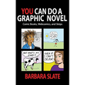 You Can Do a Graphic Novel: Comic Books, Webcomics, and Strips