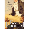 Beau Brummell: The Ultimate Man of Style