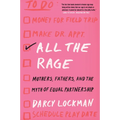 All the Rage: Mothers, Fathers, and the Myth of Equal Partnership