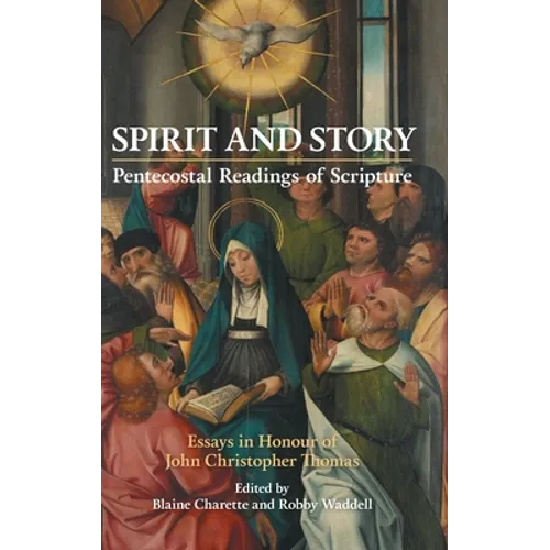 Spirit and Story: Essays in Honour of John Christopher Thomas