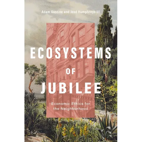 Ecosystems of Jubilee: Economic Ethics for the Neighborhood