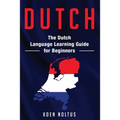 Dutch: The Dutch Language Learning Guide for Beginners