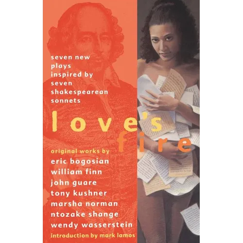 Love's Fire: Seven New Plays Inspired by Seven Shakespearean Sonnets