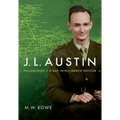 J. L. Austin: Philosopher and D-Day Intelligence Officer