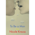 To Be a Man: Stories