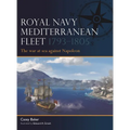 Royal Navy Mediterranean Fleet 1793-1805: The War at Sea Against Napoleon