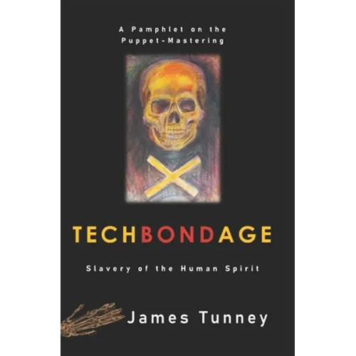 TechBondAge: Slavery of the Human Spirit