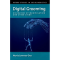 Digital Grooming: Discourses of Manipulation and Cyber-Crime