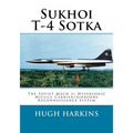 Sukhoi T-4 Sotka: The Soviet Mach 3+ Hypersonic Missile Carrier/Airborne Reconnaissance System