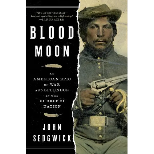 Blood Moon: An American Epic of War and Splendor in the Cherokee Nation