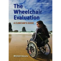 The Wheelchair Evaluation: A Clinician's Guide: A Clinician's Guide