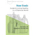 Non-Toxic: Guide to Living Healthy in a Chemical World