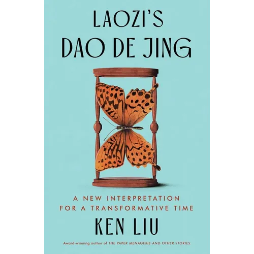 Laozi's DAO de Jing: A New Interpretation for a Transformative Time