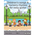 Children's songs & nursery rhymes for easy guitar. Vol 1.