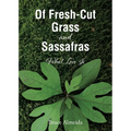 Of Fresh-Cut Grass and Sassafras: What Love Is