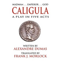 Caligula: A Play in Five Acts