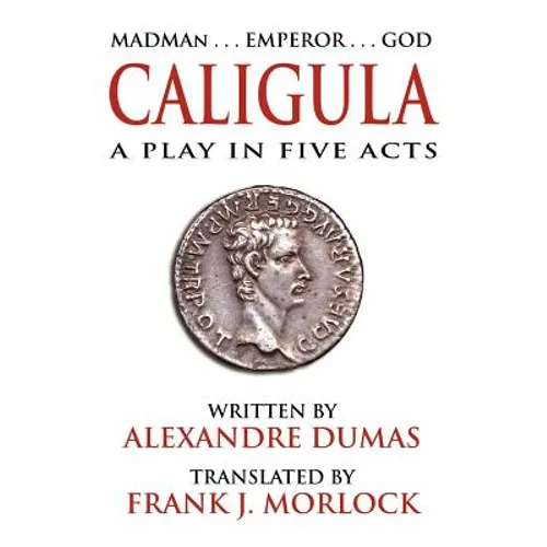 Caligula: A Play in Five Acts