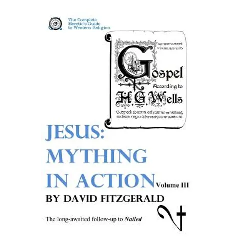 Jesus: Mything in Action, Vol. III