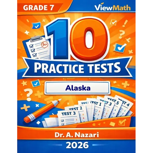 10 Alaska AK STAR Grade 7 Math Practice Tests: The Ultimate Test Prep Collection with Answer Explanations
