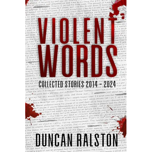 Violent Words: Collected Stories 2014 - 2024