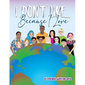 I Don't Like... Because I Love