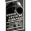Under Cover of Darkness: Murders in Blackout London