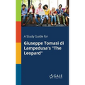 A Study Guide for Giuseppe Tomasi di Lampedusa's "The Leopard"