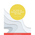 The Steps to Freedom in Christ for Teens
