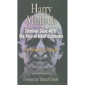 Criminal Case 40/61, the Trial of Adolf Eichmann: An Eyewitness Account