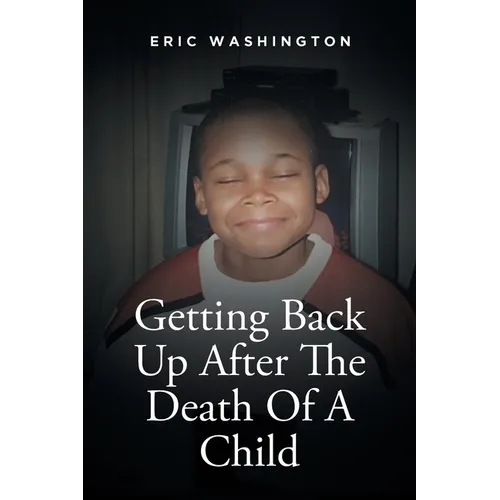 Getting Back Up After The Death Of A Child