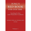 Jung`s Red Book For Our Time: Searching for Soul under Postmodern Conditions Volume 1