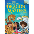 The Epic Guide to Dragon Masters: A Branches Special Edition (Dragon Masters)