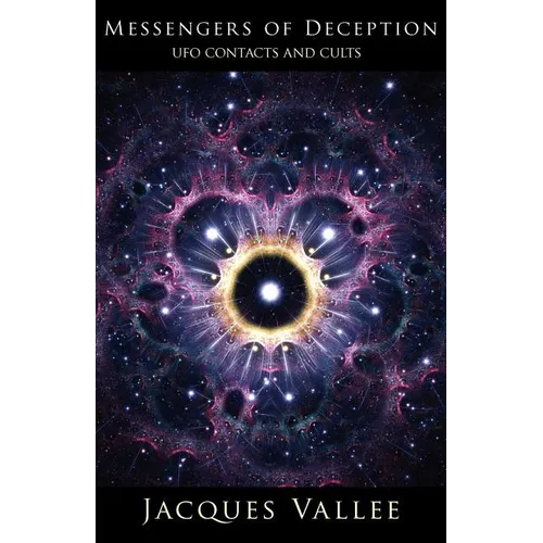 Messengers of Deception: UFO Contacts and Cults