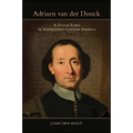 Adriaen van der Donck: A Dutch Rebel in Seventeenth-Century America