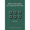 Philo of Alexandria, an Exegete for His Time