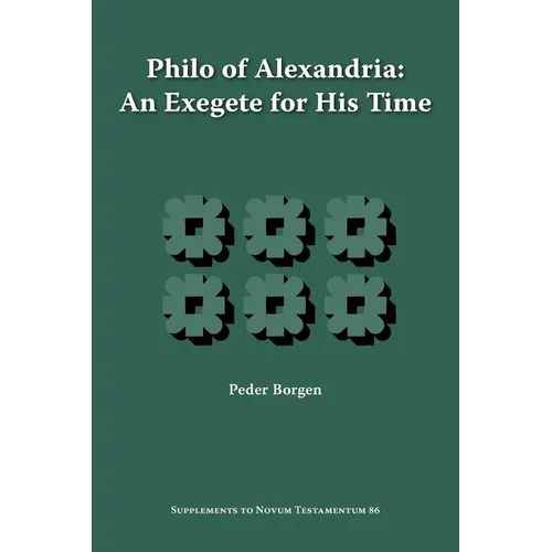 Philo of Alexandria, an Exegete for His Time