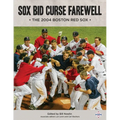 Sox Bid Curse Farewell: The 2004 Boston Red Sox