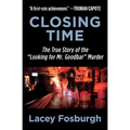 Closing Time: The True Story of the Looking for Mr. Goodbar Murder