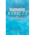 Shining Bubbles of The Sacred Art
