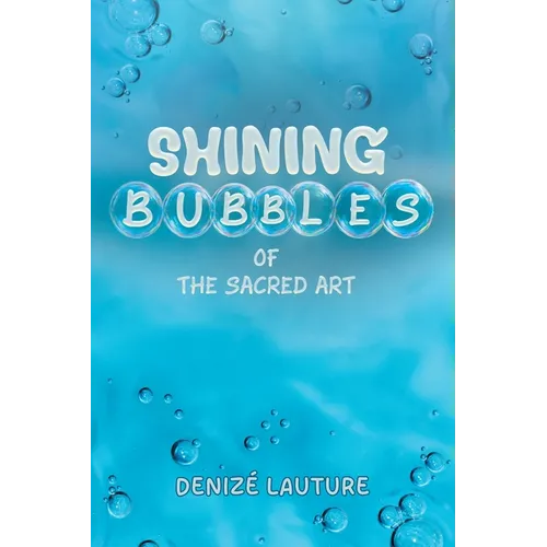 Shining Bubbles of The Sacred Art