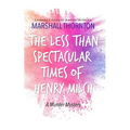 The Less Than Spectacular Times of Henry Milch