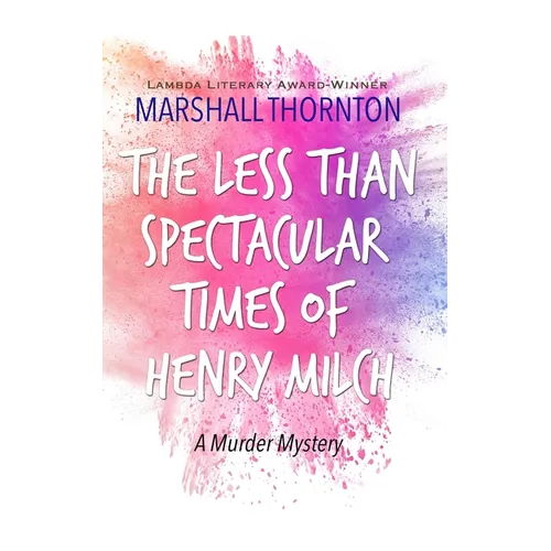 The Less Than Spectacular Times of Henry Milch