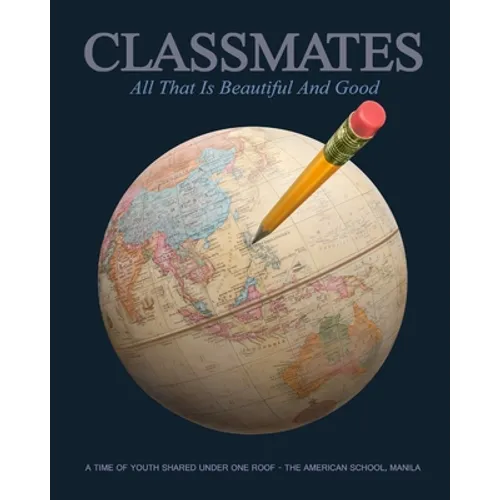 Classmates: All that is Beautiful and Good