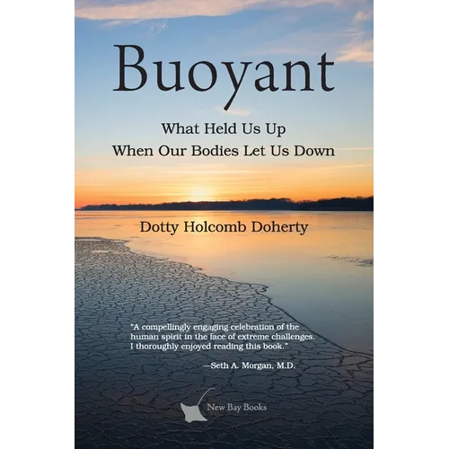 Buoyant: What Held Us Up When Our Bodies Let Us Down