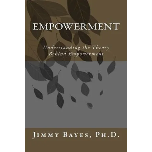 Empowerment: Understanding the Theory Behind Empowerment