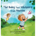 The Baby That Whispers From Heaven